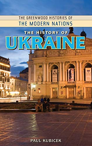 The History of Ukraine (Greenwood Histories of the Modern Nations)