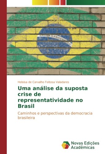 Uma análise da suposta crise de representatividade no Brasil: Caminhos e perspectivas da democracia brasileira