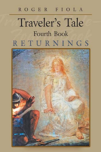 Traveler’s Tale— Fourth Book: Returnings
