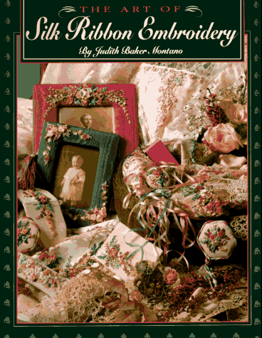 Art of Silk Ribbon Embroidery - The - Print on Demand Edition