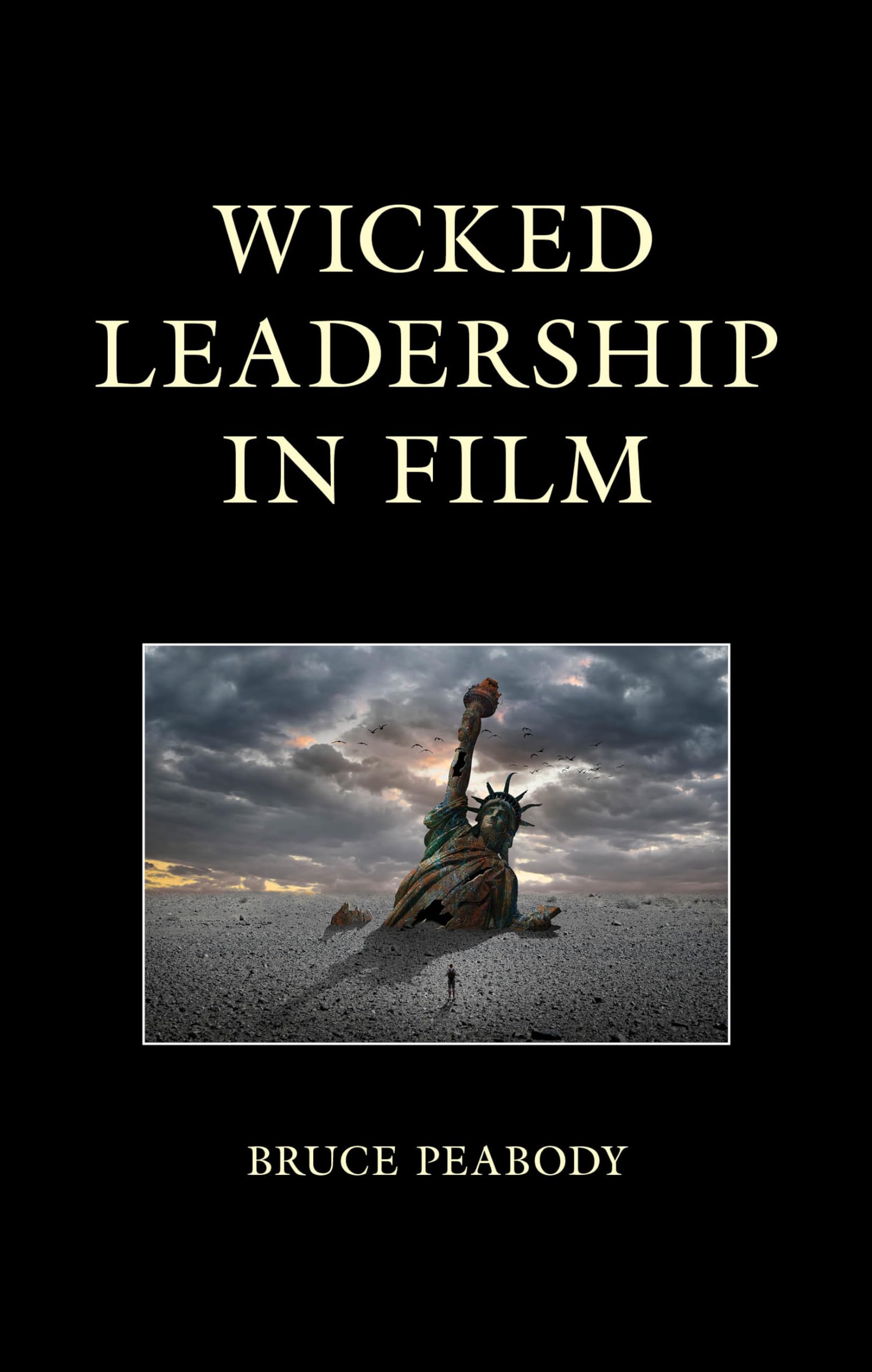 Wicked Leadership in Film (Politics, Literature, & Film)