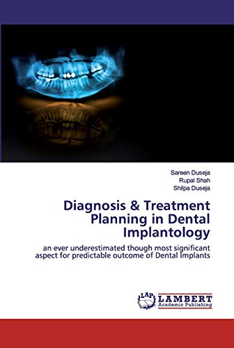 Diagnosis & Treatment Planning in Dental Implantology: an ever underestimated though most significant aspect for predictable outcome of Dental Implants
