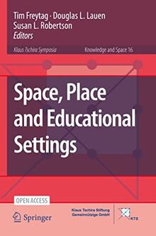 Space, Place and Educational Settings (Knowledge and Space, 16, Band 16)