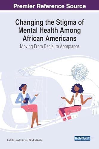 Changing the Stigma of Mental Health Among African Americans: Moving From Denial to Acceptance