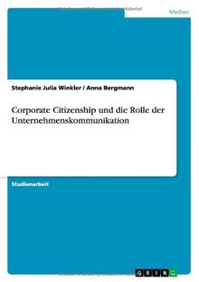 Corporate Citizenship und die Rolle der Unternehmenskommunikation