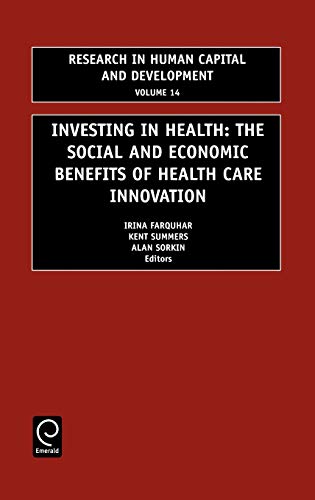 Invest Health Soc Econ: 14 (Research in Human Capital and Development): The Social and Economic Benefits of Health Care Innovation