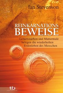 Reinkarnationsbeweise - Geburtsnarben und Muttermale belegen die wiederholten Erdenleben des Menschen