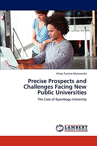 Precise Prospects and Challenges Facing New Public Universities: The Case of Kyambogo University