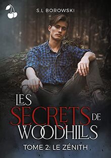 Les secrets de Woodhills 2: Le Zénith: Tome 2 : Le Zénith