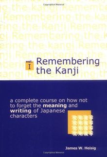 Remembering the Kanji I: A Systematic Guide to Reading Japanese Characters: 1