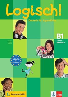 Logisch! B1: Lehrerhandbuch mit integriertem Kursbuch