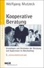 Kooperative Beratung: Grundlagen und Methoden der Beratung und Supervision im Berufsalltag (Beltz Taschenbuch / Pädagogik)