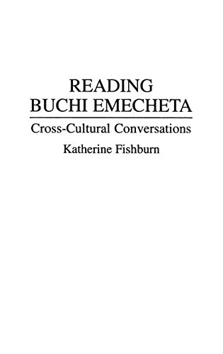Reading Buchi Emecheta: Cross-Cultural Conversations (Contributions to the Study of World Literature)