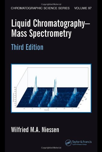 Niessen, Wilfried M.A. Liquid Chromatography-Mass Spectrometry (Chromatographic Science Series)