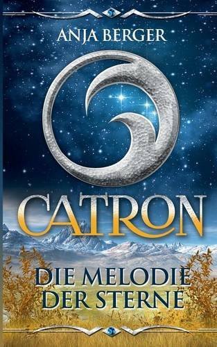 Catron: Die Melodie der Sterne (Zwischen Licht und Dunkel)