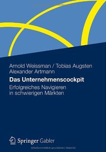 Das Unternehmenscockpit: Erfolgreiches Navigieren in schwierigen Märkten