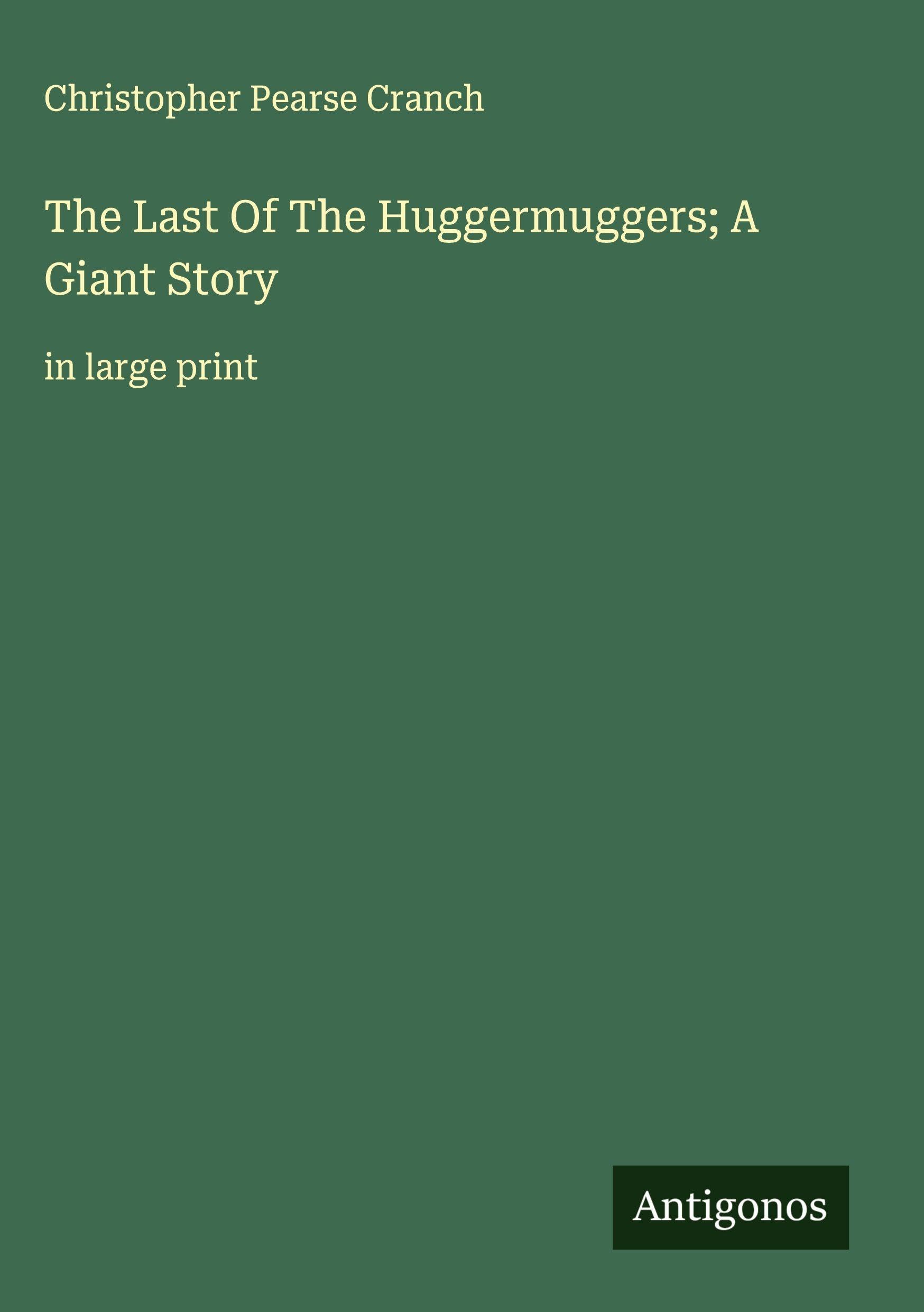 The Last Of The Huggermuggers; A Giant Story: in large print