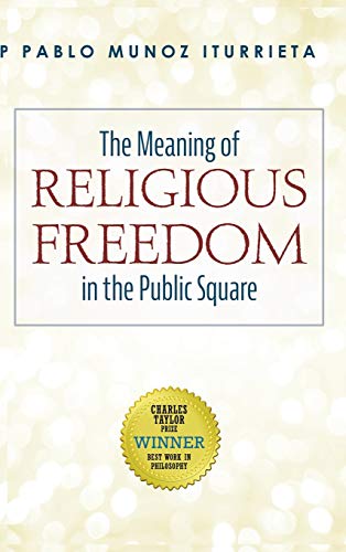 The Meaning of Religious Freedom in the Public Square