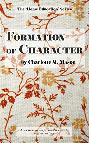 Mason, Charlotte M Formation Of Character (The Home Education Series, Band 5)