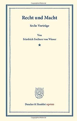 Recht und Macht.: Sechs Vorträge. (Duncker & Humblot reprints)