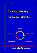 Existenzgründung - Finanzierung und Sicherheiten von Arnold, Jürgen | Buch | Zustand sehr gut