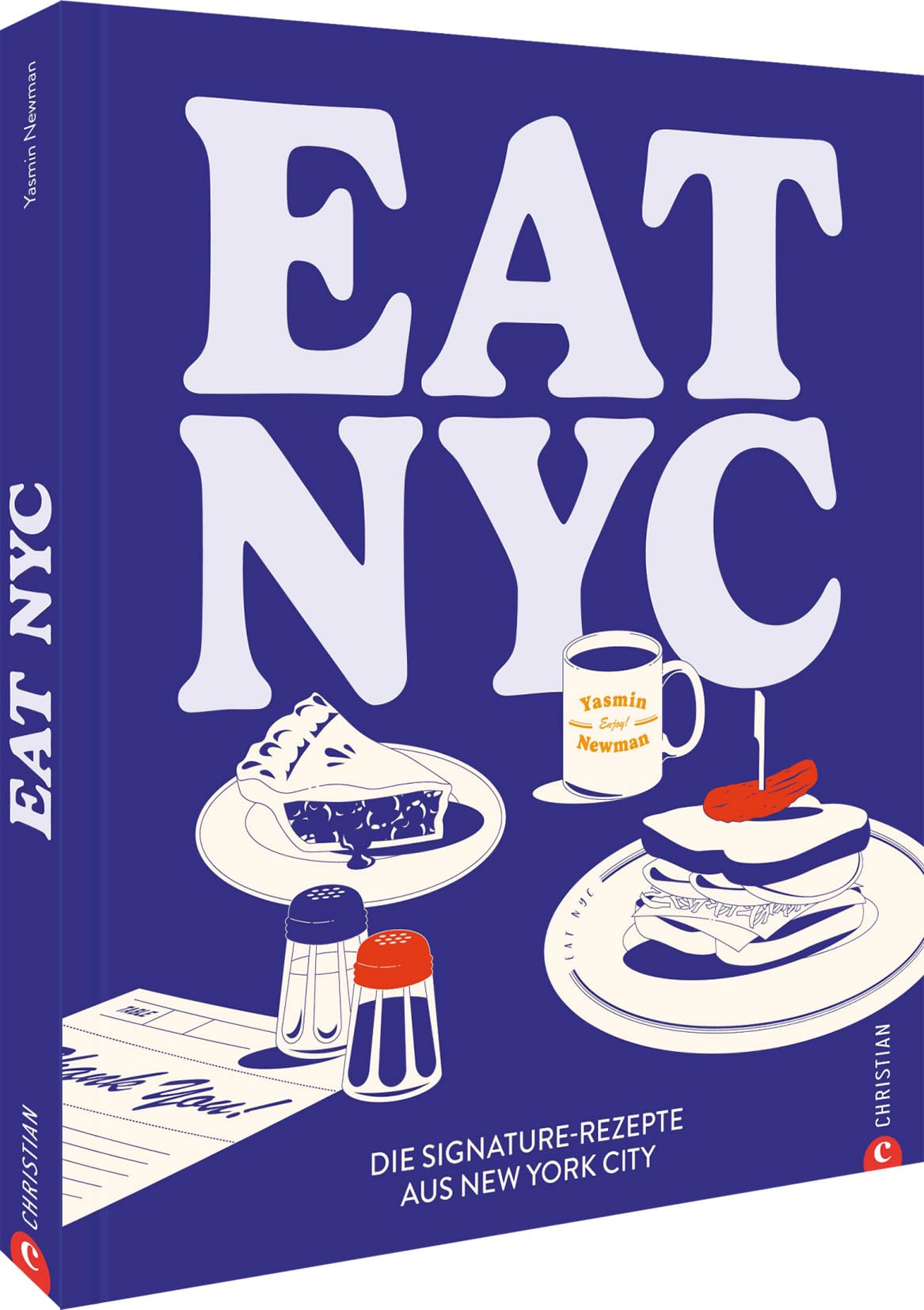 Eat NYC!: Die Signature-Rezepte aus New York City