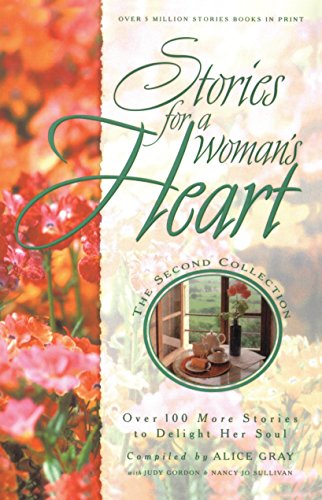 Stories for a Woman's Heart: Second Collection: Over One Hundred Treasures to Touch Your Soul (Stories for the Heart, Band 2)