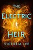 The Electric Heir (Feverwake, Band 2)