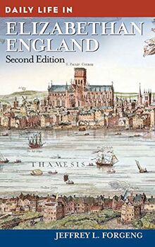 Daily Life in Elizabethan England (The Greenwood Press Daily Life Through History Series)