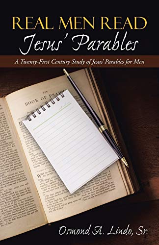 Real Men Read Jesus' Parables: A Twenty-First Century Study of Jesus' Parables for Men