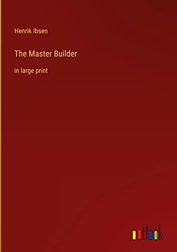 The Master Builder: in large print