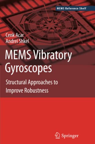 MEMS Vibratory Gyroscopes: Structural Approaches to Improve Robustness (MEMS Reference Shelf)
