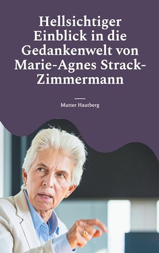 Hellsichtiger Einblick in die Gedankenwelt von Marie-Agnes Strack-Zimmermann: Dem Drachen seine Kommune