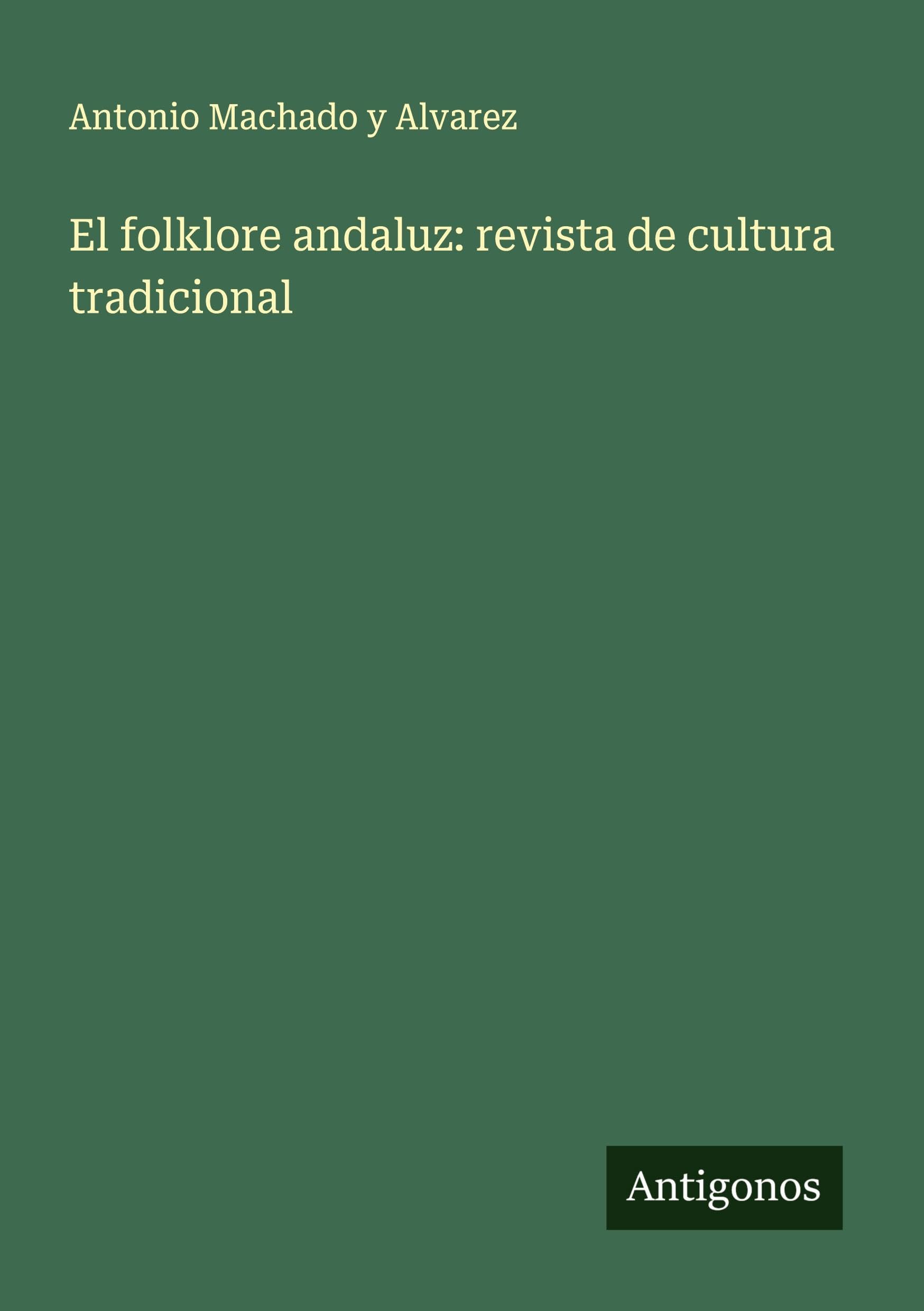 El folklore andaluz: revista de cultura tradicional