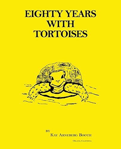 Booth, Kay Arneberg Eighty Years With Tortoises