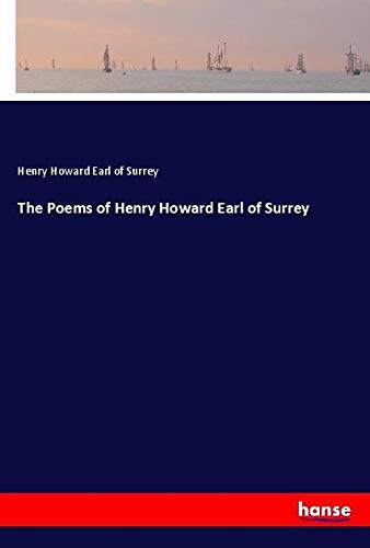 The Poems of Henry Howard Earl of Surrey
