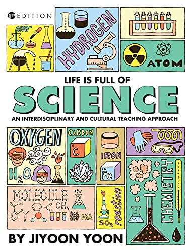 Life is Full of Science: An Interdisciplinary and Cultural Teaching Approach