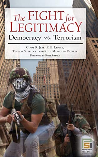 The Fight for Legitimacy: Democracy vs. Terrorism (Praeger Security International)