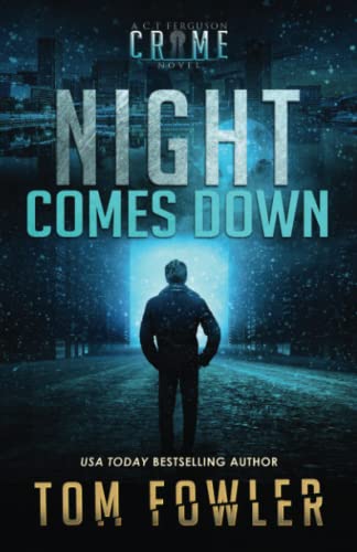Night Comes Down: A C.T. Ferguson Crime Novel (The C.T. Ferguson Mysteries, Band 13)