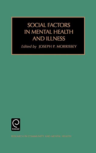 Social Factors in Mental Health and Illness (RESEARCH IN COMMUNITY AND MENTAL HEALTH, Band 11)