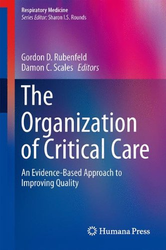The Organization of Critical Care: An Evidence-Based Approach to Improving Quality (Respiratory Medicine)