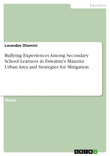 Bullying Experiences Among Secondary School Learners in Eswatini's Manzini Urban Area and Strategies for Mitigation