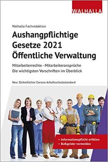 Aushangpflichtige Gesetze 2021 Öffentliche Verwaltung: Mitarbeiterrechte - Mitarbeiteransprüche; Die wichtigsten Vorschriften im Überblick; Mit Kordel zum Aushängen
