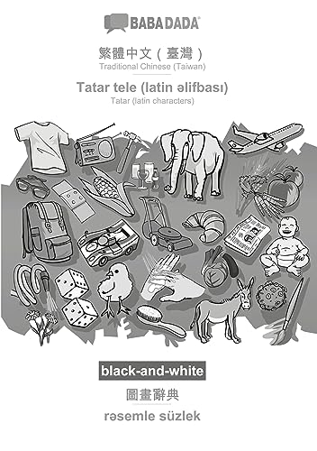 BABADADA black-and-white, Traditional Chinese (Taiwan) (in chinese script) - Tatar (latin characters) (in latin script), visual dictionary (in chinese ... (in latin script), visual dictionary