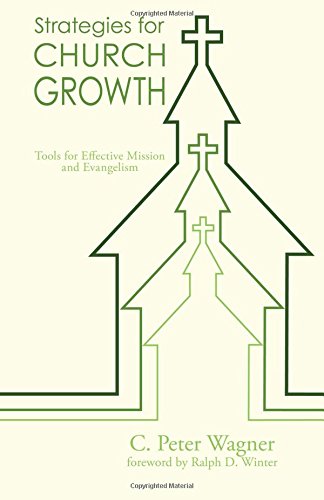Strategies for Church Growth: Tools for Effective Mission and Evangelism
