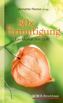 30 x Ermutigung: Ein Monat mit Gott