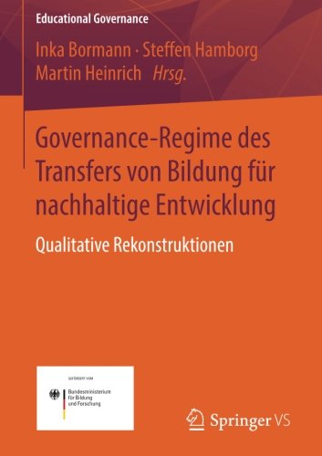 Governance-Regime des Transfers von Bildung für nachhaltige Entwicklung: Qualitative Rekonstruktionen (Educational Governance)