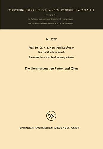 Die Umesterung von Fetten und Ölen (Forschungsberichte des Landes Nordrhein-Westfalen, 1207, Band 1207)