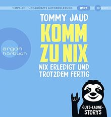 Komm zu nix – Nix erledigt und trotzdem fertig: Gute-Laune-Storys