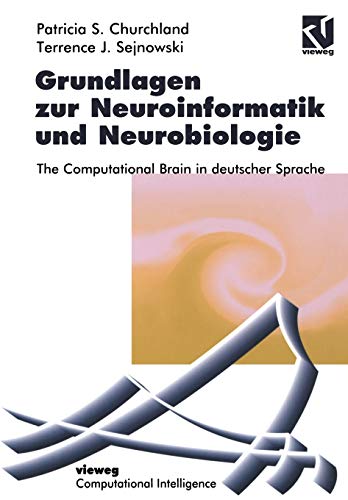 Grundlagen zur Neuroinformatik und Neurobiologie: The Computational Brain in deutscher Sprache (Computational Intelligence)